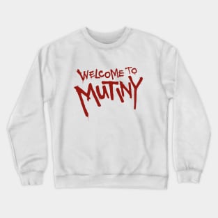 Welcome To Mutiny Crewneck Sweatshirt